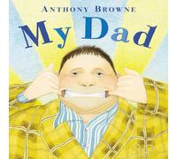 Anthony Browne My Dad Paperback Book Anthony Browne Multicolor