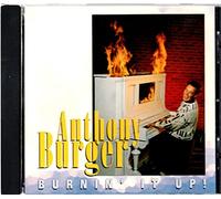 Anthony Burger - Burnin' It Up!
