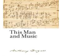 Anthony Burgess This Man & Music Hardback Book Anthony Burgess Multicolor