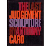 Anthony Caro - the Last Judgement