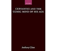 Anthony Close Cervantes and the Comic Mind of his Age (Hardback)