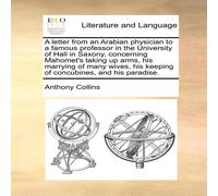 Anthony Collins A letter from an Arabian physician to a famous professor in the Anthony Collins Multicolor