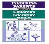 Anthony D. Fredericks Involving Parents Through Children's Literature: Grades 1-2 Anthony D. Fredericks Multicolor