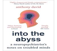 Anthony David Into the Abyss: A Neuropsychiatrist's Notes on Troubled Minds Anthony David Multicolor