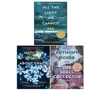 Anthony Doerr Collection 3 Books Bundle (All the Light We Cannot See, About Grace, The Shell Collector)