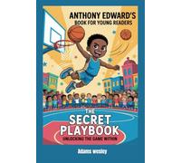 Anthony Edward's Book for young readers: The Secret Playbook Unlocking the Game Within