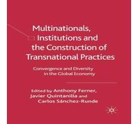 Anthony Ferner Multinationals, Institutions & the Construction of Transnational Anthony Ferner Multicolor