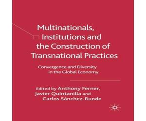 Anthony Ferner Multinationals, Institutions & the Construction of Transnational Anthony Ferner Multicolor
