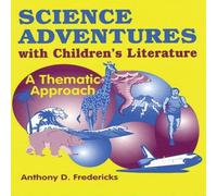 Anthony Fredericks Science Adventures with Children's Literature: A Thematic Approach Anthony Fredericks Multicolor