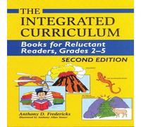 Anthony Fredericks The Integrated Curriculum: Books for Reluctant Readers, Grades 25 Anthony Fredericks Multicolor