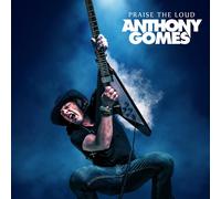 Anthony Gomes - Praise The Loud [VINYL]