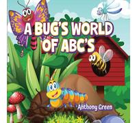 Anthony Green A Bug's World of ABC's N/A Book Anthony Green Multicolor
