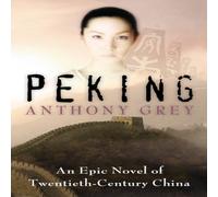 Anthony Grey Peking : An Epic Novel of Twentieth-Century China Paperback Book Anthony Grey Multicolor