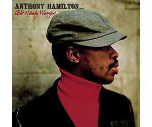 ANTHONY HAMILTON - Ain't Nobody Worryin'