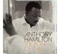 Anthony Hamilton - Point Of It All