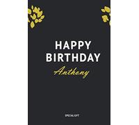 Anthony, Happy Birthday: Custom Happy Birthday Notebook ( Gift for you, 100 pages, 6x9 )