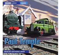 Anthony Head - Paul Temple and the Front Page Men by Francis Durbridge - Read by Anthony Head - Abridged
