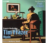 Anthony Head - Tim Frazer Again (BBC Audio) by Francis Durbridge (2011-09-08)