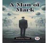 Anthony Hope A Man of Mark Paperback Book Anthony Hope Multicolor