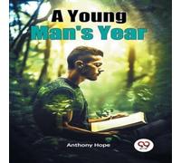 Anthony Hope A Young Man's Year Paperback Book Anthony Hope Multicolor