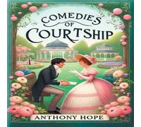 Anthony Hope Comedies Of Courtship Paperback Book Anthony Hope Multicolor