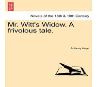 Anthony Hope Mr. Witt's Widow. a Frivolous Tale. Paperback Book Anthony Hope Multicolor