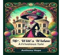 Anthony Hope Mr. Witt's Widow A Frivolous Tale Paperback Book Anthony Hope Multicolor