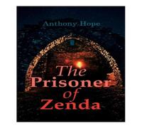 Anthony Hope The Prisoner of Zenda: Dystopian Novel N/A Book Anthony Hope Multicolor