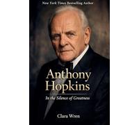 Anthony Hopkins: In the Silence of Greatness