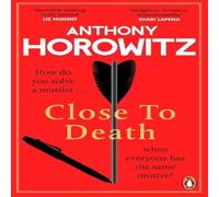 Anthony Horowitz Close to Death : How do you solve a murder ... when everyone has Anthony Horowitz Multicolor