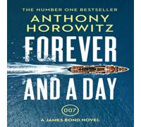 Anthony Horowitz Forever & a Day : the explosive number one bestselling new James Anthony Horowitz Multicolor