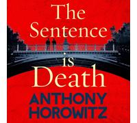 Anthony Horowitz The Sentence is Death : A mind-bending murder mystery from the Anthony Horowitz Multicolor