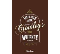Anthony J Crowleys Ineffable Whiskey Good Omens Notebook: Blank Lined Notebook, Journal, Diary, Note Pad, Writing Notes, 120 Pages, For Students, Work or Personal Use