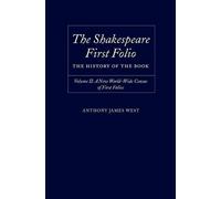 Anthony James Wes The Shakespeare First Folio: The History of the Boo (Hardback)