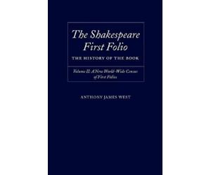 Anthony James Wes The Shakespeare First Folio: The History of the Boo (Hardback)