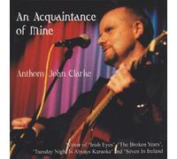 Anthony John Clarke - An Acquaintance Of Mine