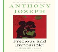 Anthony Joseph Precious & Impossible: Selected Poems Paperback Book in White Anthony Joseph White