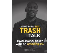 Anthony Joshua No Trash Talk : Professional Boxer with an Amazing CV.