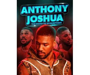 Anthony Joshua: The Road To Redemption