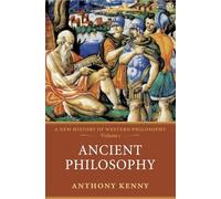Anthony Kenny - Ancient Philosophy A New History of Western Philosop - K555z