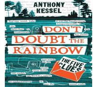 Anthony Kessel The Five Clues (Don't Doubt The Rainbow 1) Book Anthony Kessel Multicolor
