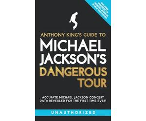 Anthony King's Guide to Michael Jackson's Dangerous Tour