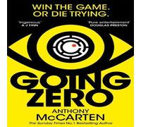 Anthony McCarten Going Zero : An Addictive, Ingenious Conspiracy Thriller from the Anthony McCarten Multicolor