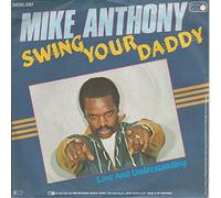 ANTHONY, Mike - Swing Your Daddy / Love And Understanding [Vinyl Single 7'']