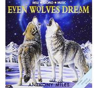Anthony Miles - Even Wolves Dream