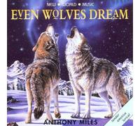 Anthony Miles - Even Wolves Dream by Anthony Miles (1996-02-06)