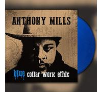 Anthony Mills - Blue Collar Work Ethic [VINYL]