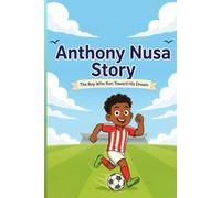 Anthony Nusa Story: The Boy Who Ran Toward His Dream