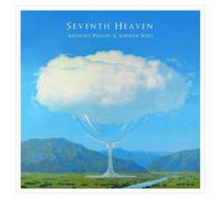 Anthony Phillips & Andrew Skeet - Seventh Heaven (Remastered & Expanded Edition)