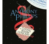 Anthony Phillips - The Living Room Concert: Expanded & Remastered Edition